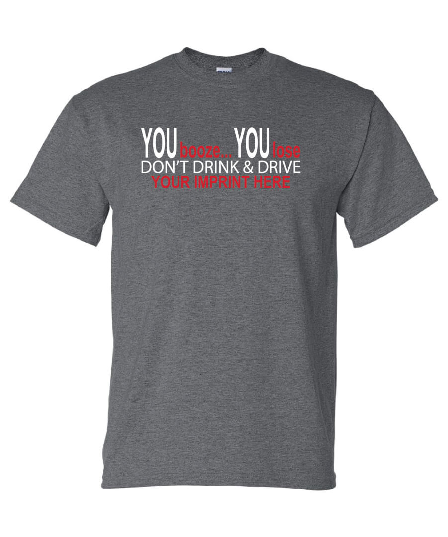 Alcohol Prevention Shirt: You Booze You Lose – Customizable Alcohol Prevention Shirt: You Booze You Lose – Customizable